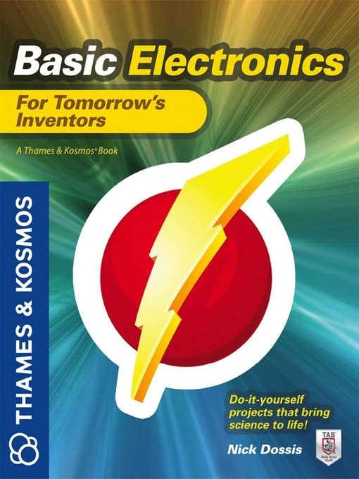 Title details for Basic Electronics for Tomorrow's Inventors by Nick Dossis - Available